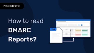 How to read DMARC reports? - Decode DMARC reports with PowerDMARC