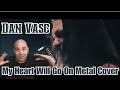 Dan Vasc - My Heart Will Go On "METAL COVER" REACTION