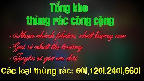 Thùng rác công cộng 120l - 240l, thùng rác nhựa HDPE nhập khẩu [GIÁ RẺ CHẤT LƯỢNG] - Công ty MKC