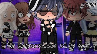 Impossible ship part 2 ♡a gay love story♡ gcmm