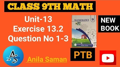 Class 9th Math New Book  Ex 13.2 Q#(1-3),9th math new book EX 13.2 q 1-3,ex 13.2 class 9 q 1-3 ,PTB