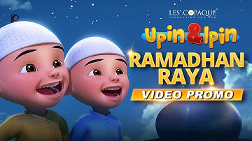 Kompilasi Video Ucapan Ramadan & Raya Upin & Ipin