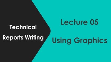 Technical Reports Writing: Lecture 05 (Graphics)