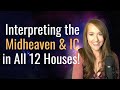 Whole sign house tutorial how to interpret the mc  ic in all 12 astrological houses