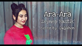 Guljahon - Ara | Zeynep Bastik - Ara (Nej' - Paro) (Cover 2022)