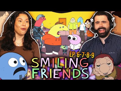 We Watched SMILING FRIENDS For the FIRST TIME & IT’S WILDLY INSANE! (REACTION SEASON 1 PART 2/2)
