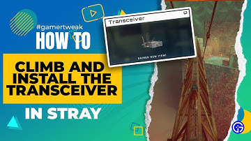 STRAY - How to climb and Install the Transceiver from Momo | (Chapter- The Rooftop)