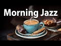 Morning JAZZ - Relaxing Bossa Nova Jazz Music Music To Start The Day