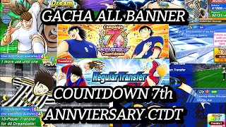 COUNTDOWN 7th ANNIVERSARY CTDT! GACHA ALL BANNER DREAM FESTIVAL AND INTERMILAN. TSUBASA DREAM TEAM