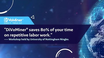 “DiVoMiner® saves 80% of your time on repetitive labor work.”