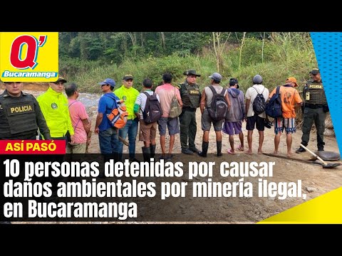 10 personas detenidas por causar daños ambientales por minería ilegal, en Bucaramanga