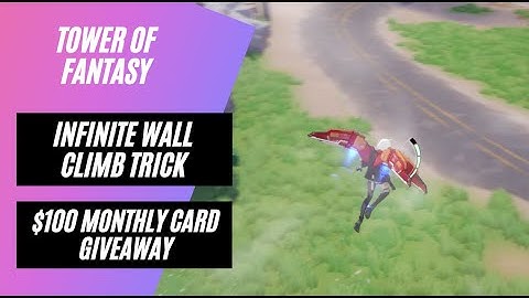[Tower of Fantasy] Infinite Wall Climbs + Other Travel Tips ft. $100 monthly card giveaway!
