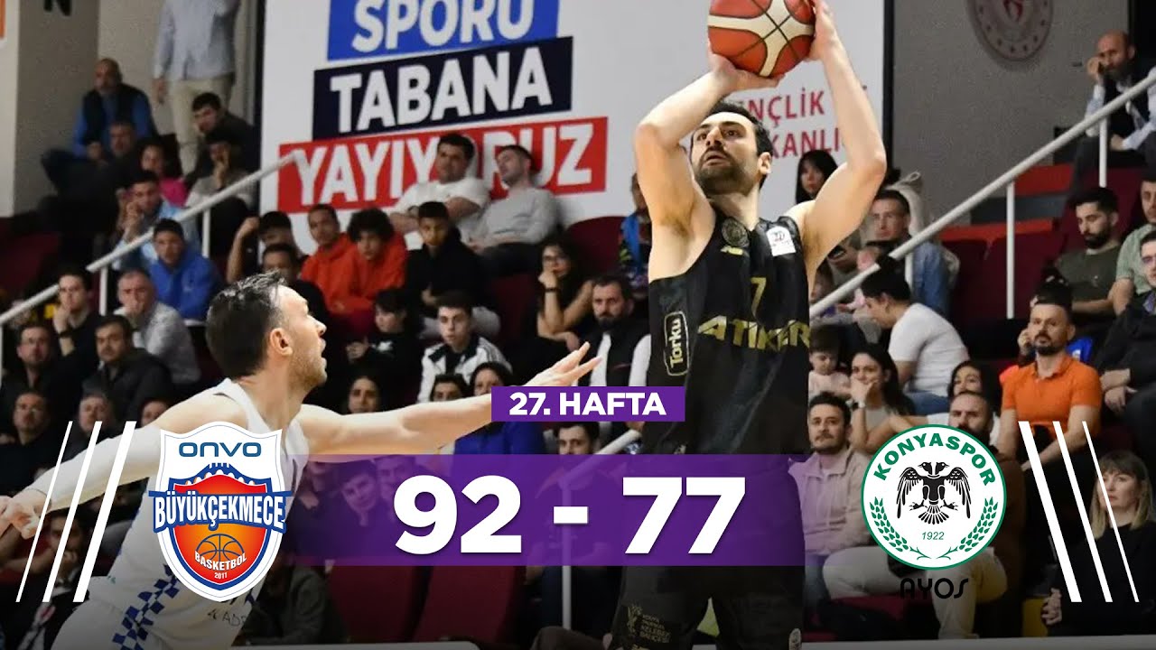 Onvo Büyükçekmece 9277 AYOS Konyaspor Basketbol 27. Hafta Türkiye
