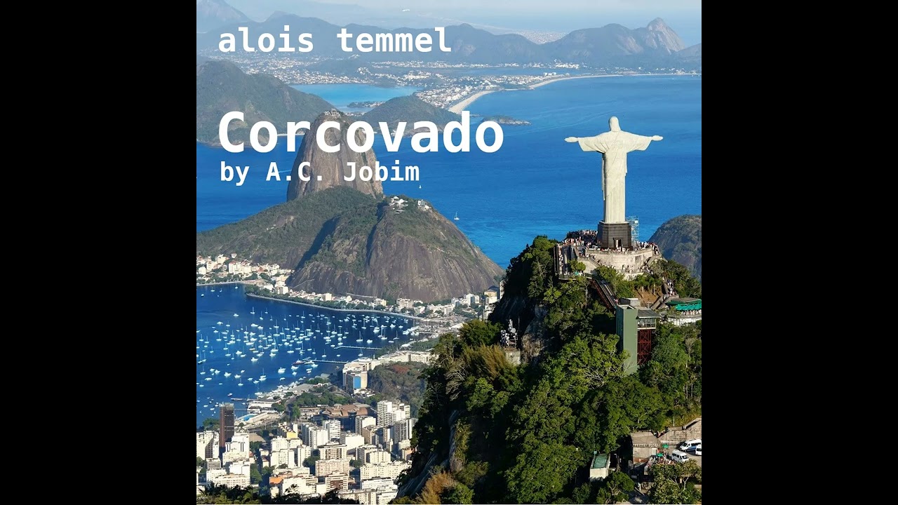 Corcovado by A.C. Jobim (A. Temmel, 2022)