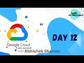 Google Cloud Training Day - 12 (in Hindi) - By Abhishek Sharma