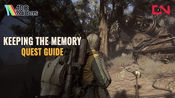 ARC Raiders Keeping the Memory Quest Guide