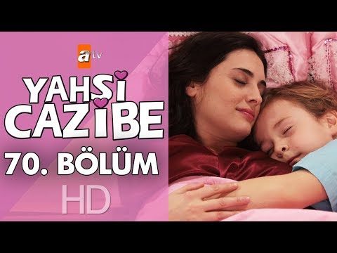 Yahşi Cazibe 70. Bölüm