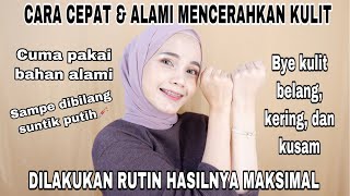 CARA MENCERAHKAN KULIT TANGAN, KAKI DAN SELURUH BADAN DENGAN CEPAT DAN ALAMI HASIL PERMANEN