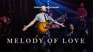 Video thumbnail of "Melody of Love - Gabriel Allred, Leeland & Christ For The Nations Worship"