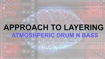How to approach layering in atmospheric drum n bass
