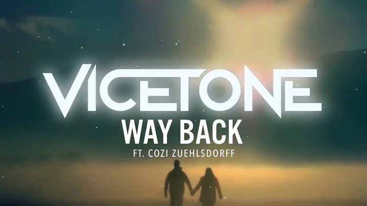 Vicetone - Way Back (feat. Cozi Zuehlsdorff) James...