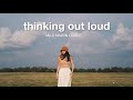 Thinking Out Loud - Ed Sheeran (Wedding Version) [Lyric Video] | Mild Nawin