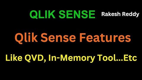 Qlik Sense Features Like (QVD, INMEMORY) | Class 09 By Rakesh Reddy