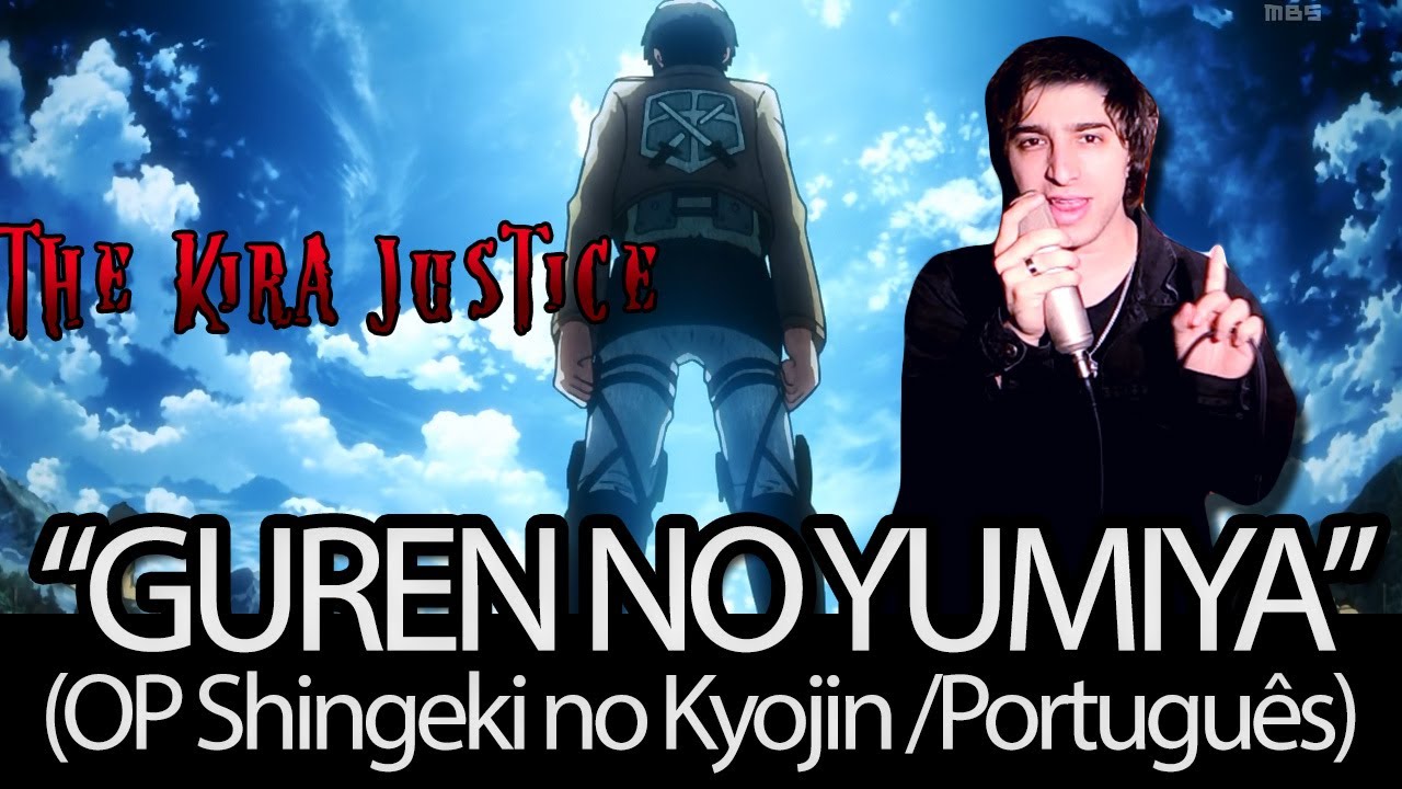 Stream Guren no Yumiya (Shingeki no Kyojin - OP 1) Dublado PT-BR by Kaique  Santos