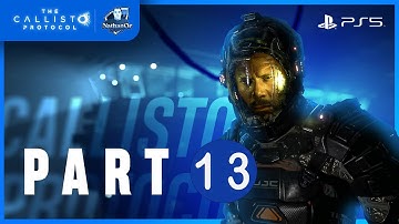 THE CALLISTO PROTOCOL Gameplay Walkthrough Part 13 [PS5 1080P HD] {FUll GAME}