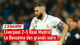 Liverpool 2-5 Real Madrid - Le Benzema des grands soirs ?