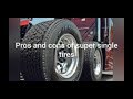 Pros and cons of super single tires