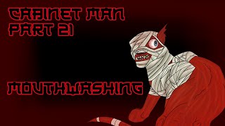 Cabinet man // part 21 // Mouthwashing  // map call by @Innermultiverse
