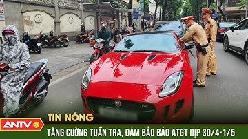 Thủ tướng yêu cầu Bộ Công an tăng cường tuần tra, kiểm soát đảm bảo bảo ATGT dịp lễ 30/4 và 1/5