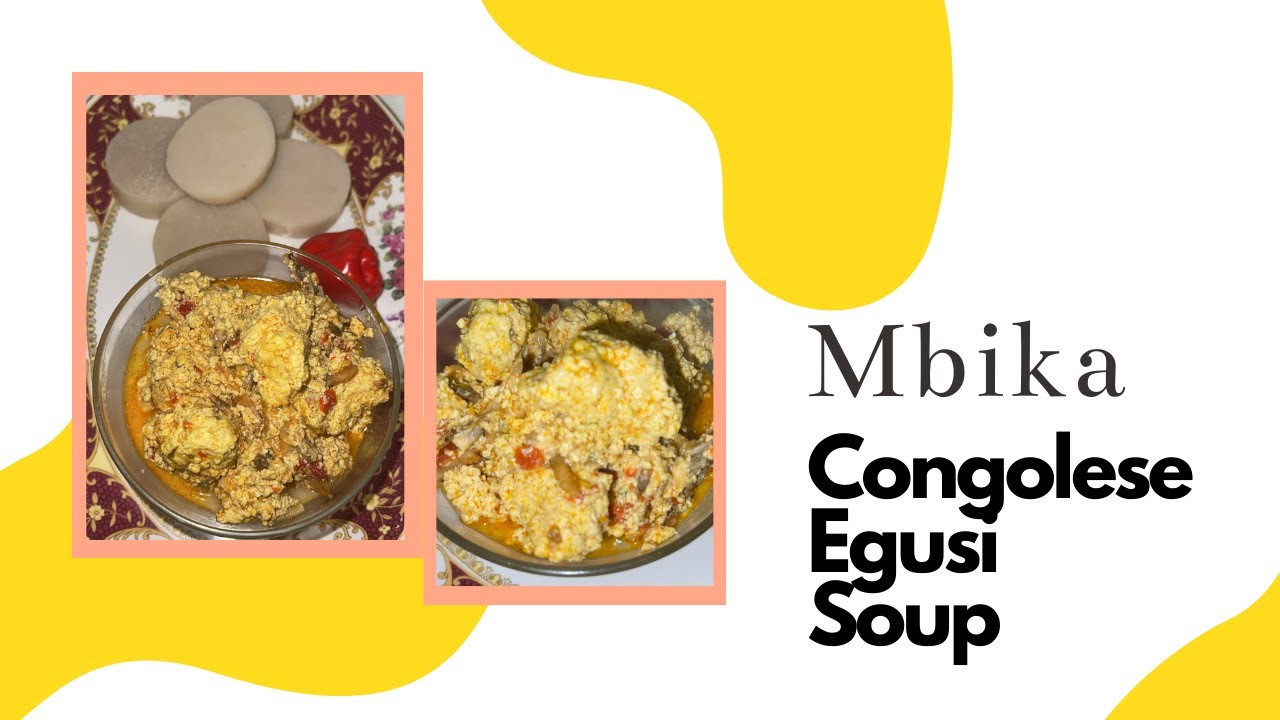 Congolese Egusi Soup Recette Mbika congo pumpkin seed recipe YouTube