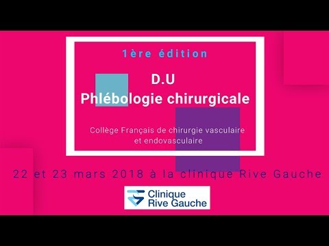 1ère édition : D.U phlébologie chirurgicale - clinique Rive Gauche