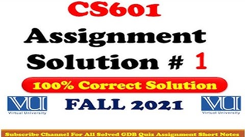 CS 601 ASSIGNMENT SOLUTION FALL 2021
