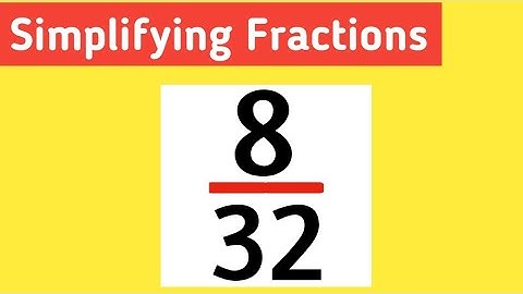 Simplifying the fraction 8/32 (simplest form) || 8/32 Simplified