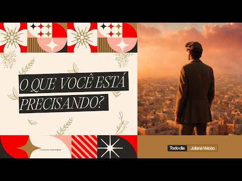 O QUE VOCÊ ESTÁ PRECISANDO? | JULIANA VELOSO | TODO DIA