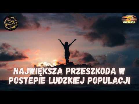 Największa bariera w postępie ludzkiej populacji
