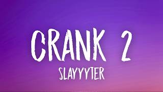 Slayyyter - crank 2 (Lyrics)
