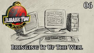 Jurassic Times Hammond Memoir: 06 - Bringing It Up The Well