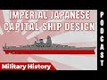 Japanese Capital Ship Design from Kawachi to Yamato