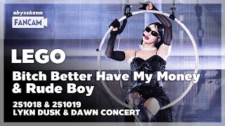 [4K] Lego - Bitch Better Have My Money   Rude Boy #LYKNDuskAndDawnConcert 251018&1019 Mixed Edit