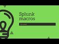 Splunk Basic : Everything to know about macros