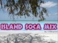 DJ Triniboy [Now DJ Jubilation] Presents: Island Soca Mix