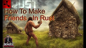 How To Make Friends In Rust