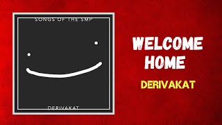 Derivakat - Welcome Home (Lyrics)