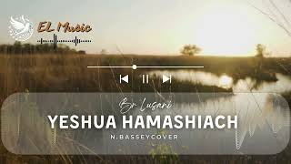 EL Tabernacle Choir: Yeshua Hamashiach