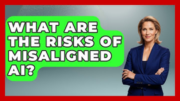 What Are The Risks Of Misaligned AI? - Emerging Tech Insider