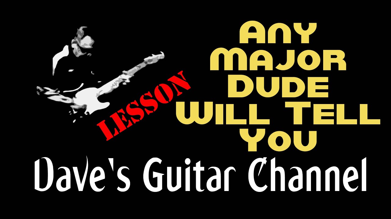LESSON Any Major Dude Will Tell You by Steely Dan YouTube LESSON Any Major Dude Will Tell You by Steely Dan YouTube